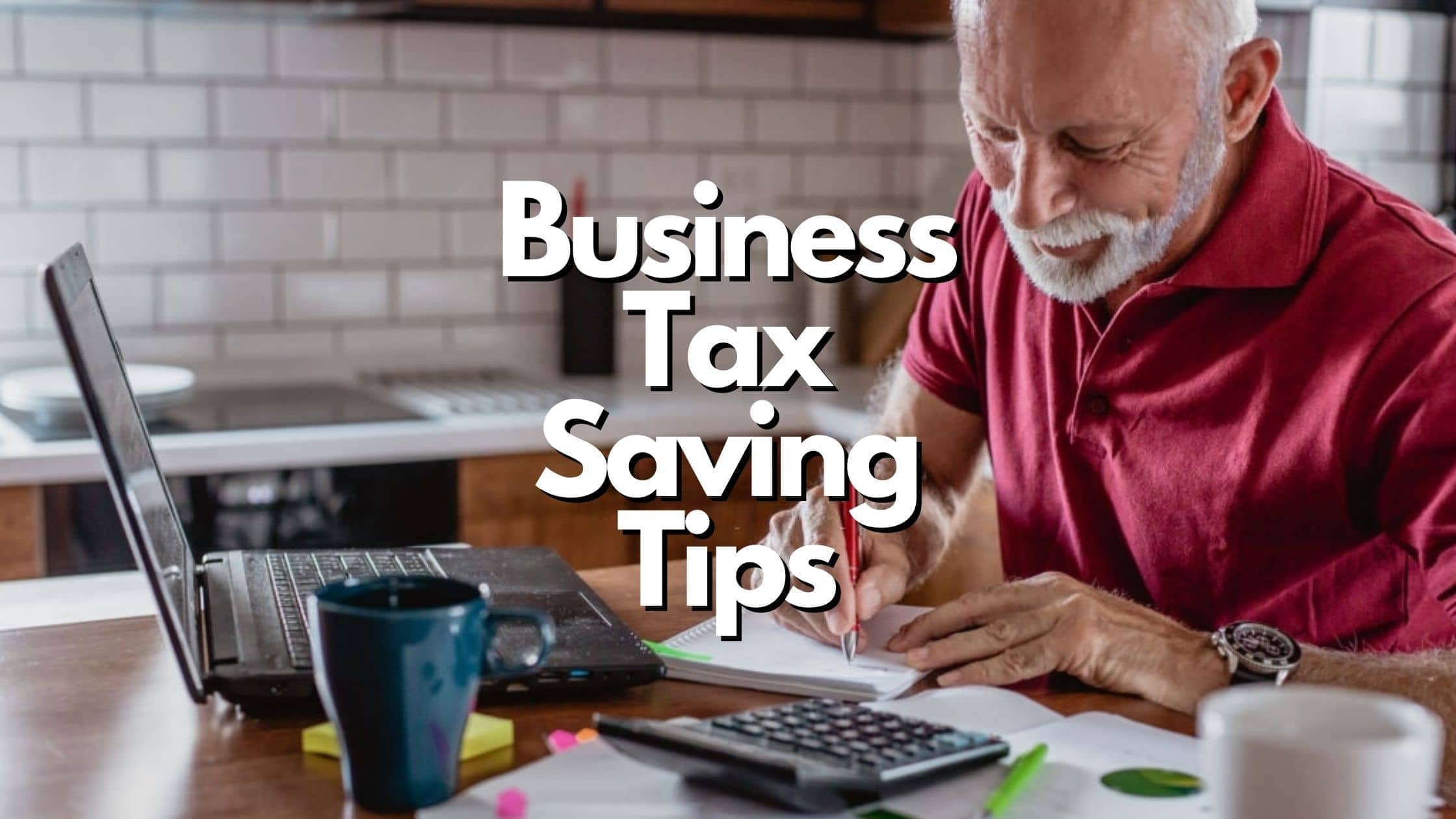 Top 7 Small Business Tax Saving Tips To Mange Financial - EBB