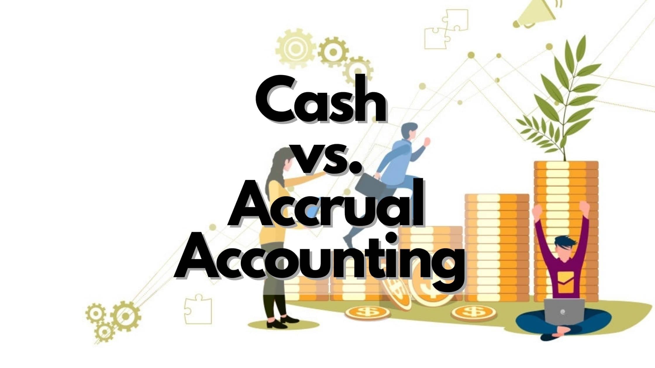  Cash Vs Accrual  Accounting Compared Hard eBetterBooks