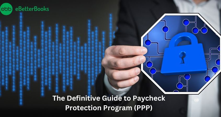 The Definitive Guide to Paycheck Protection Program (PPP)