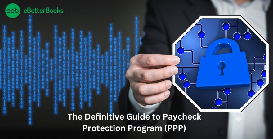 The Definitive Guide to Paycheck Protection Program (PPP)