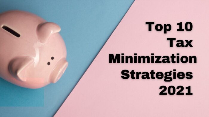 Tax Minimization Strategies 2021