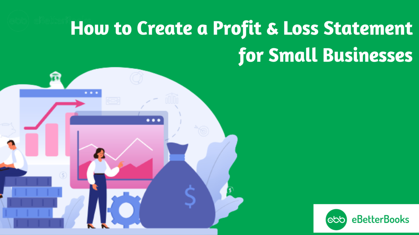 Create a Profit & Loss Statement for Small Businesses