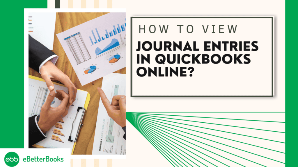 How to View Journal Entries in QuickBooks Online and Desktop?