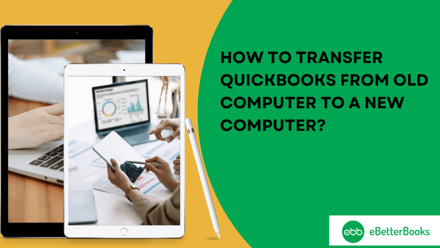 Transfer QuickBooks From Old Computer to a New Computer