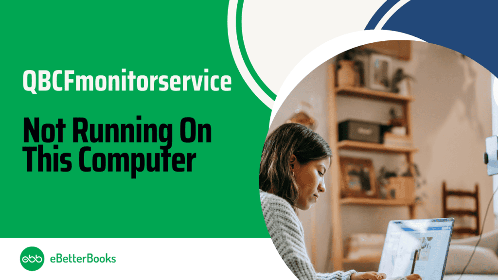 How to Fix QBCFMonitorService Not Running On This Computer? – (Not Starting or Crashing)