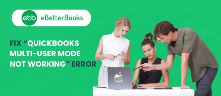 Fix “QuickBooks Multi-User Mode Not Working” Error