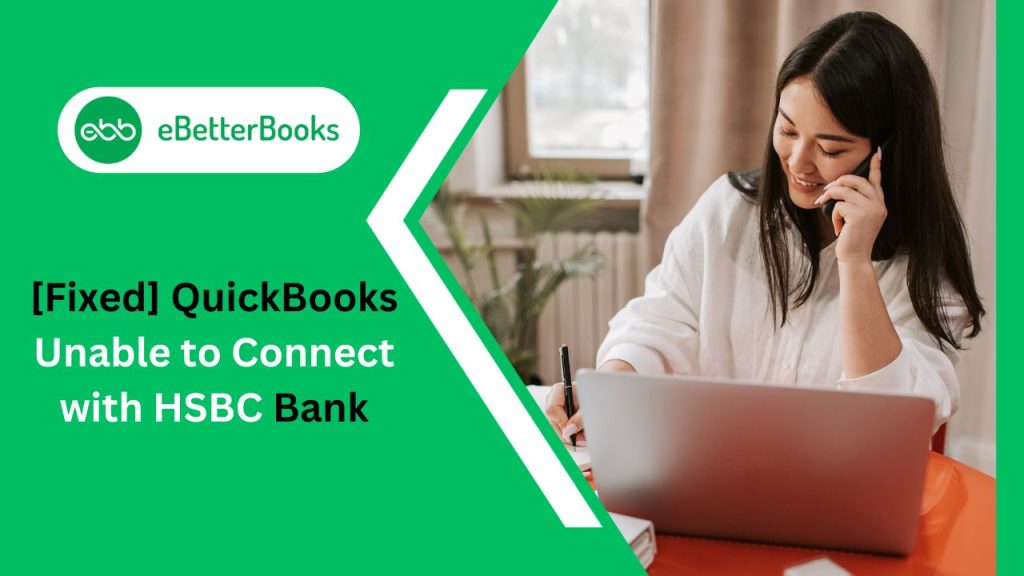 Fix QuickBooks Unable to Connect with HSBC Bank?