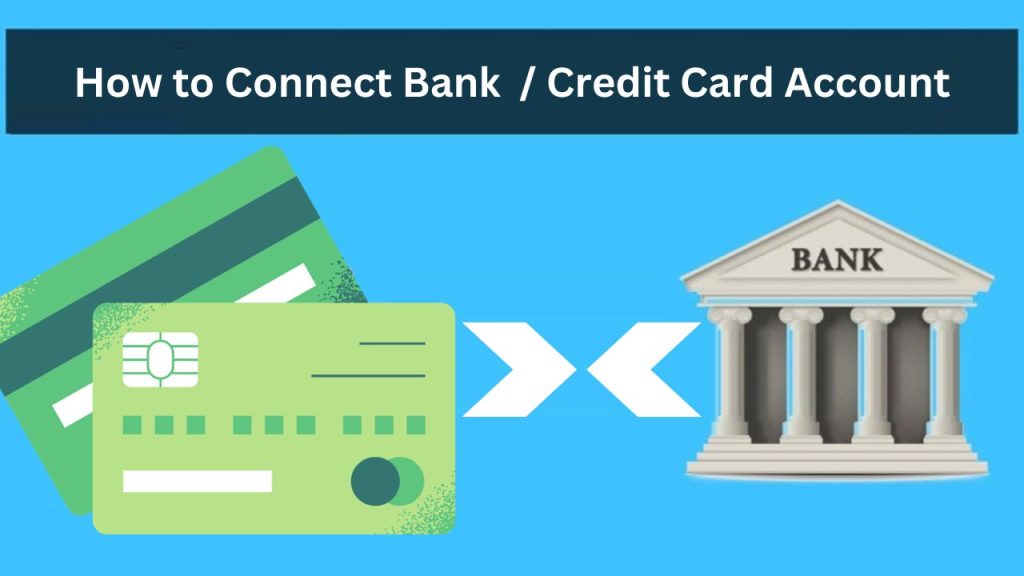 Connect bank/ credit card account