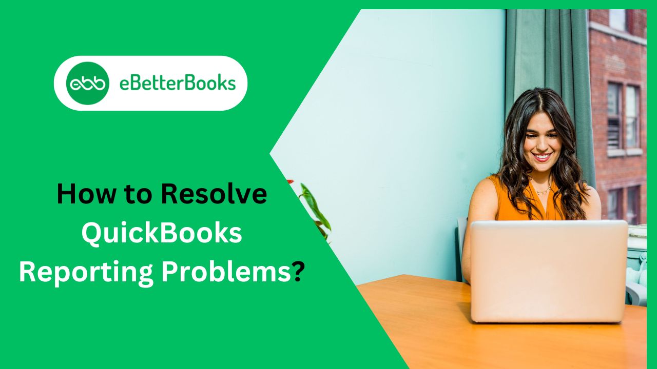 QuickBooks Reporting Problems