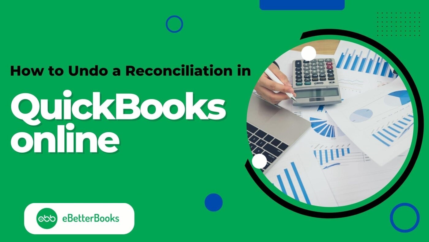 How To Undo A Reconciliation In QuickBooks?
