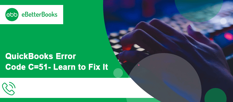How to Fix QuickBooks Error C=51 When Attempting to Delete a Transaction List?