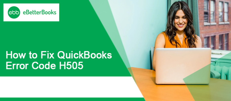 How to Fix QuickBooks Error Code H505(Easy Steps)