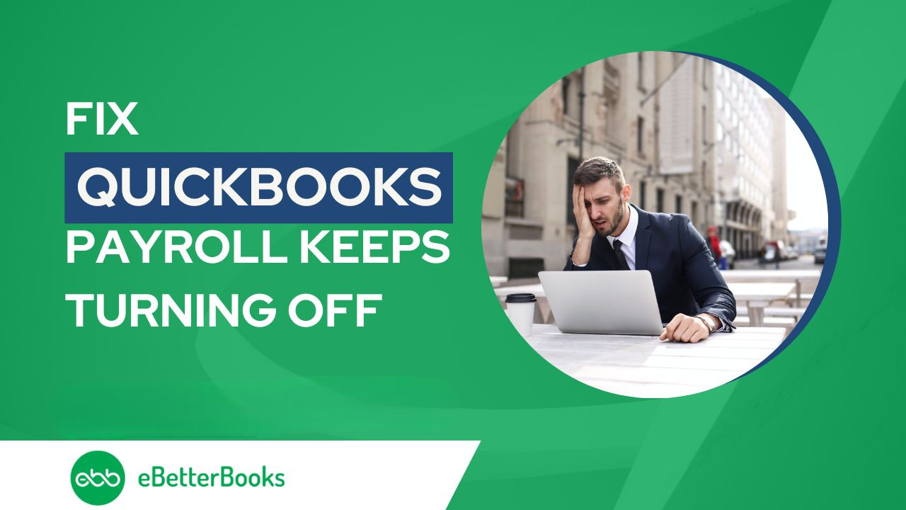 QuickBooks Payroll Keeps Turning Off