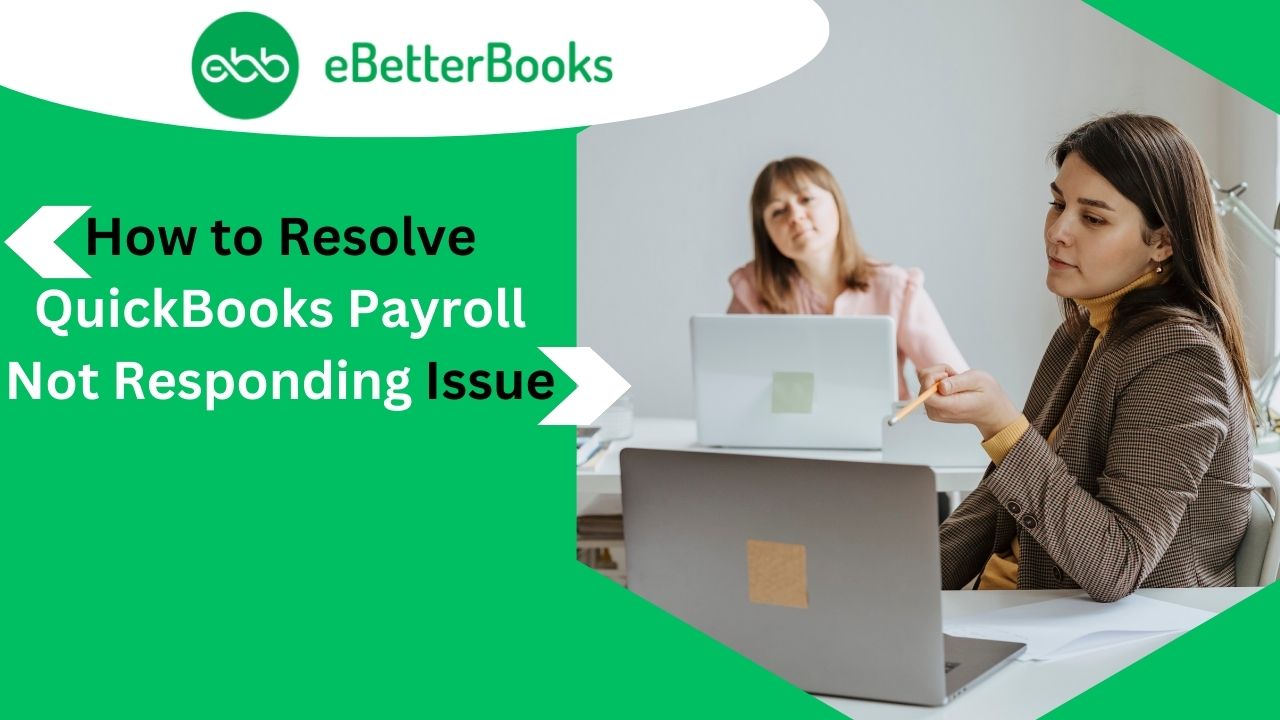 How to Resolve QuickBooks Payroll Not Responding Issue