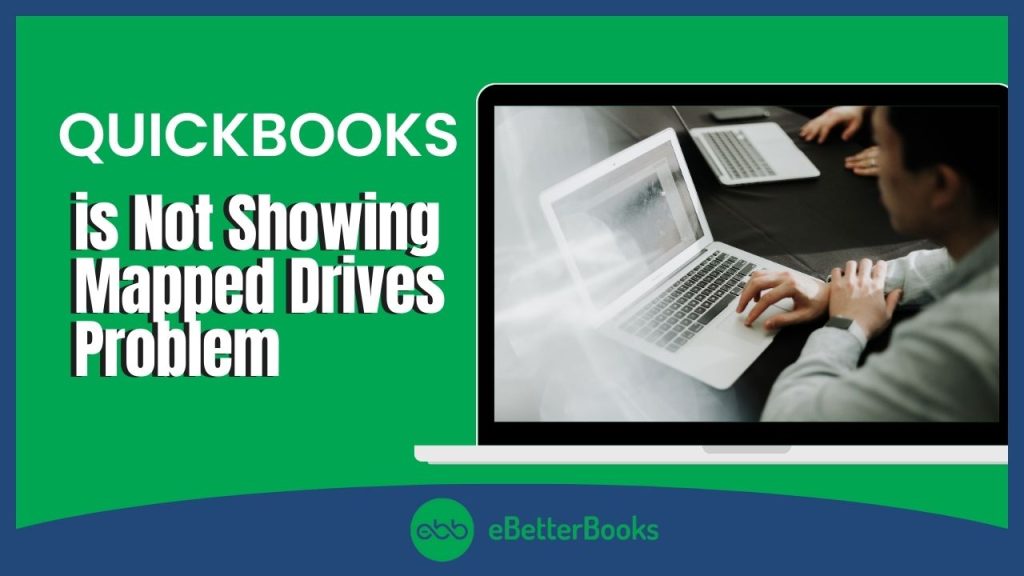 How to Fix QuickBooks is Not Showing Mapped Drives Issue?