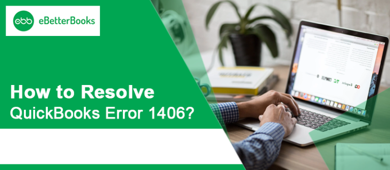 How to Resolve QuickBooks Error 1406?