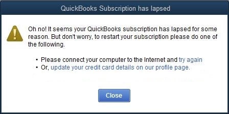 Your subscription has expired or is about to expire" or "Your QuickBooks subscription has lapsed