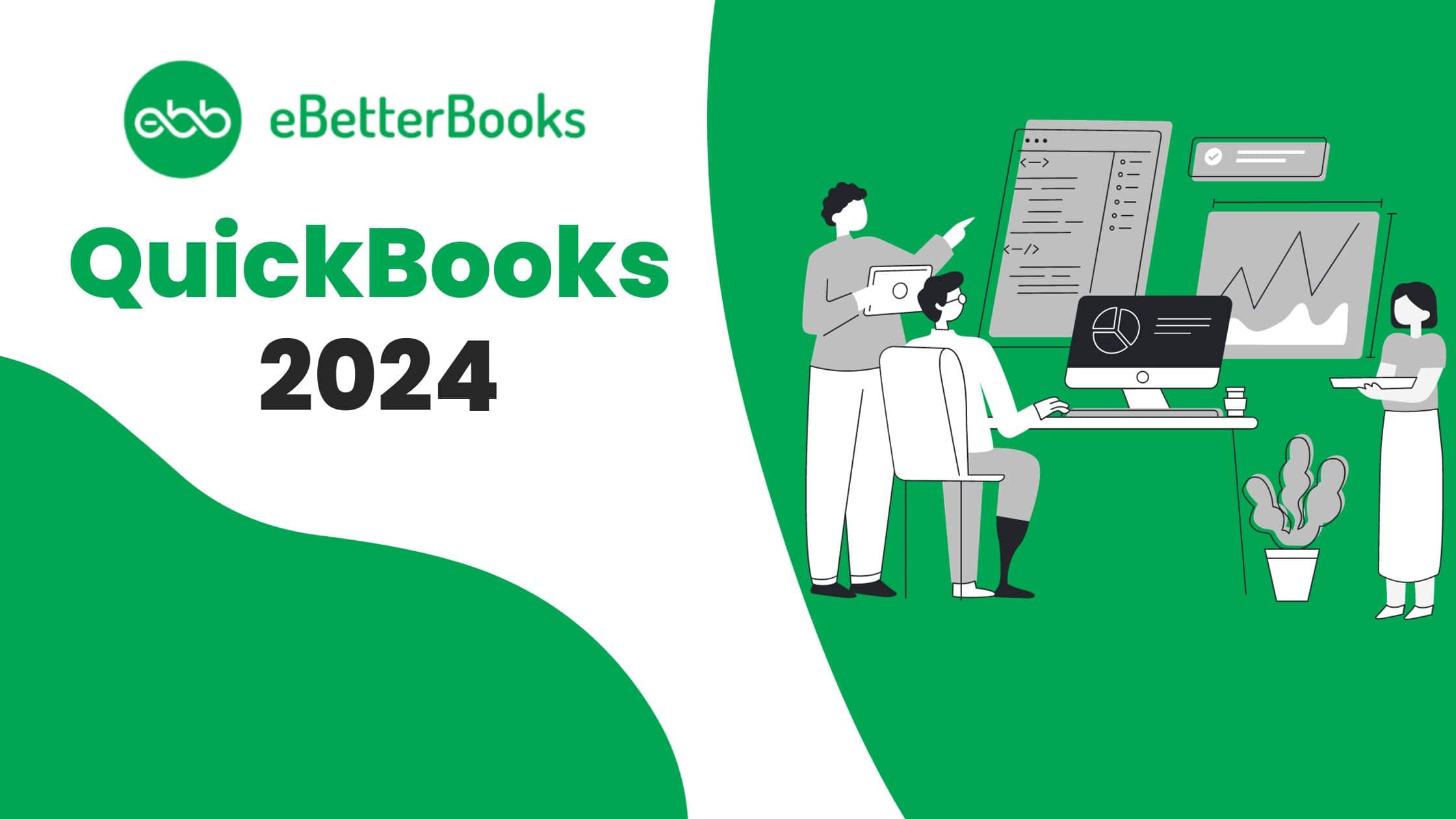 QuickBooks Desktop 2024 : New Features, Pricing, Benefits and Integration
