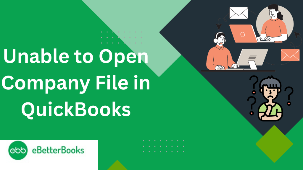 How to Fix Unable to Open Company File in QuickBooks?