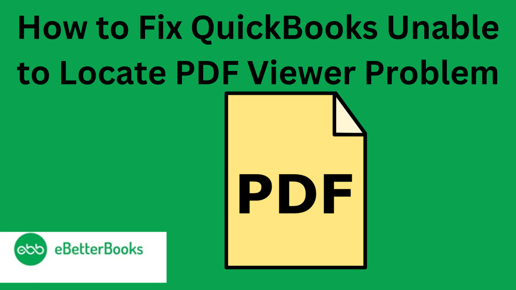 How to Fix QuickBooks Unable to Locate PDF Viewer Problem?