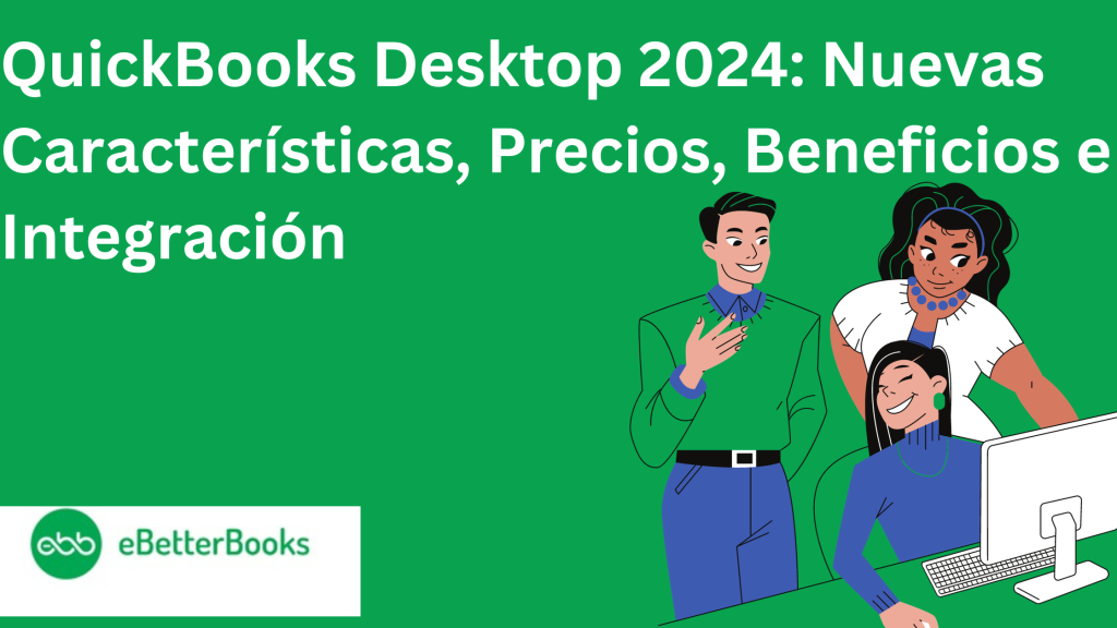 QuickBooks Desktop 2024 Nuevas Características, Precios, Beneficios E