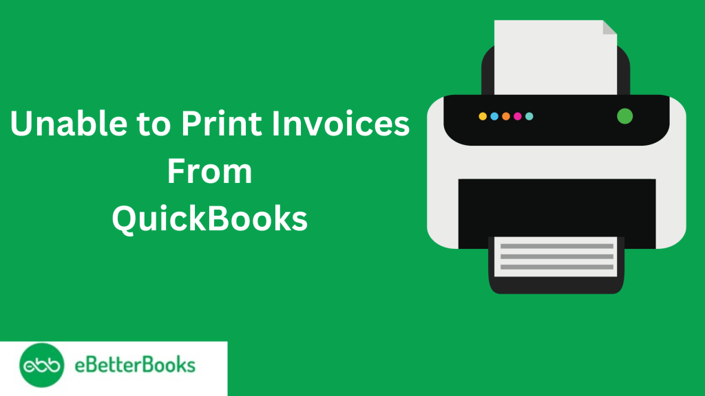 How to Fix Unable to Print Invoices From QuickBooks?