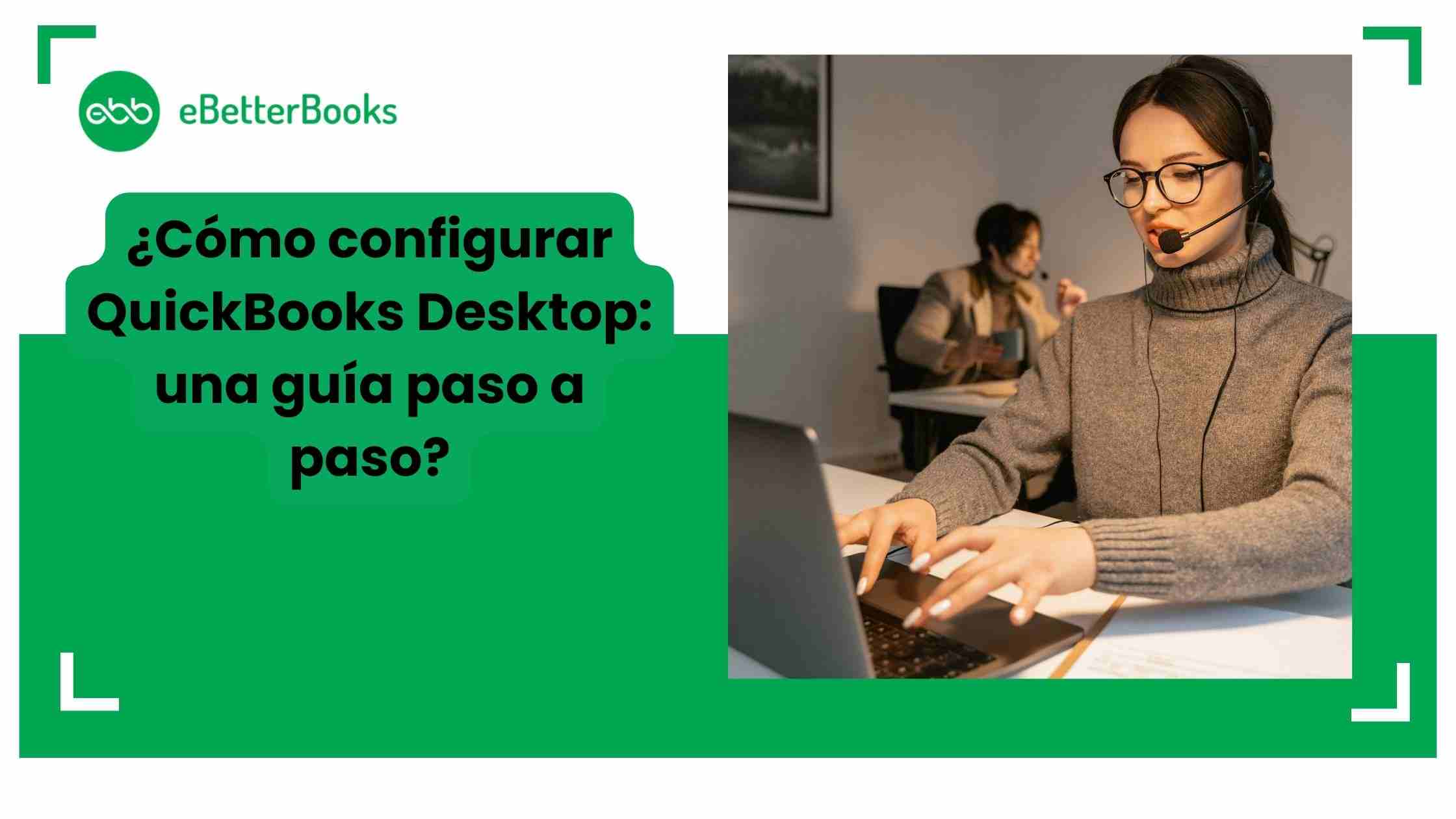 Cómo configurar QuickBooks Desktop: una guía paso a paso