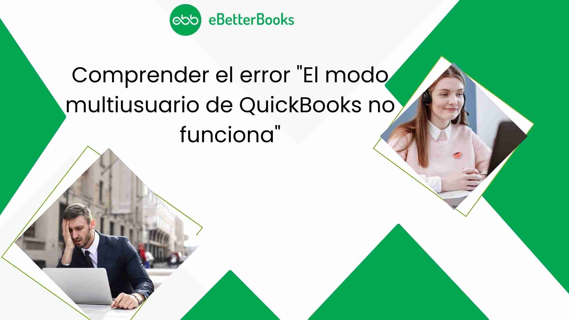 Comprender el error "El modo multiusuario de QuickBooks no funciona"