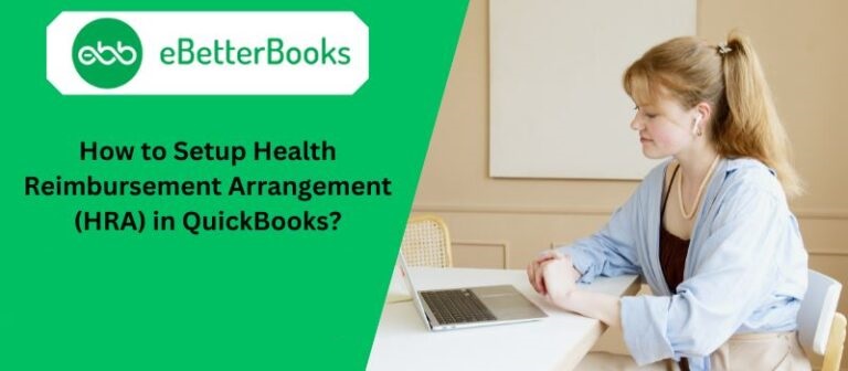 How to Setup Health Reimbursement Arrangement (HRA) in QuickBooks Desktop & Online?