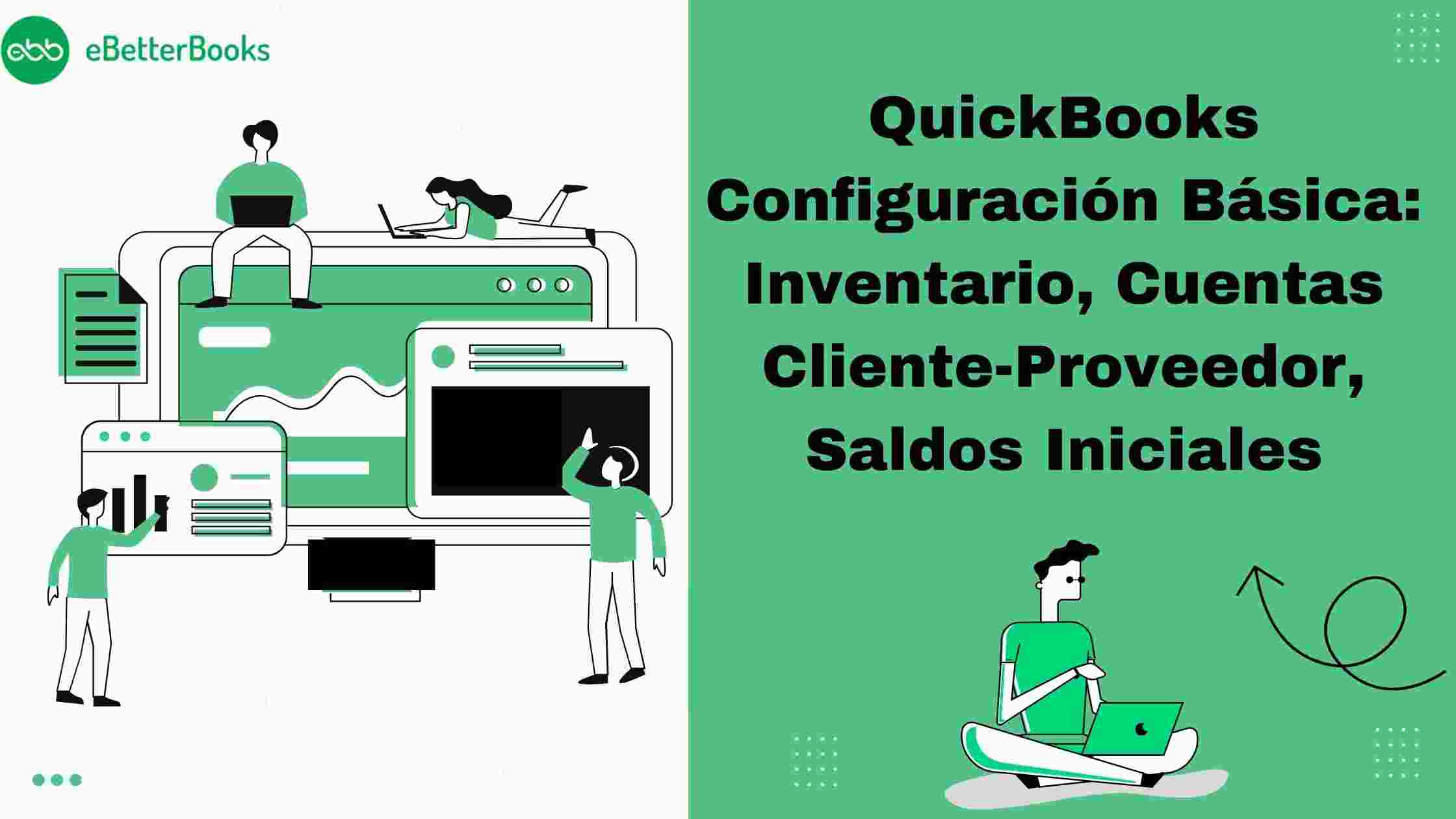QuickBooks Configuración Básica: Inventario, Cuentas Cliente-Proveedor, Saldos Iniciales