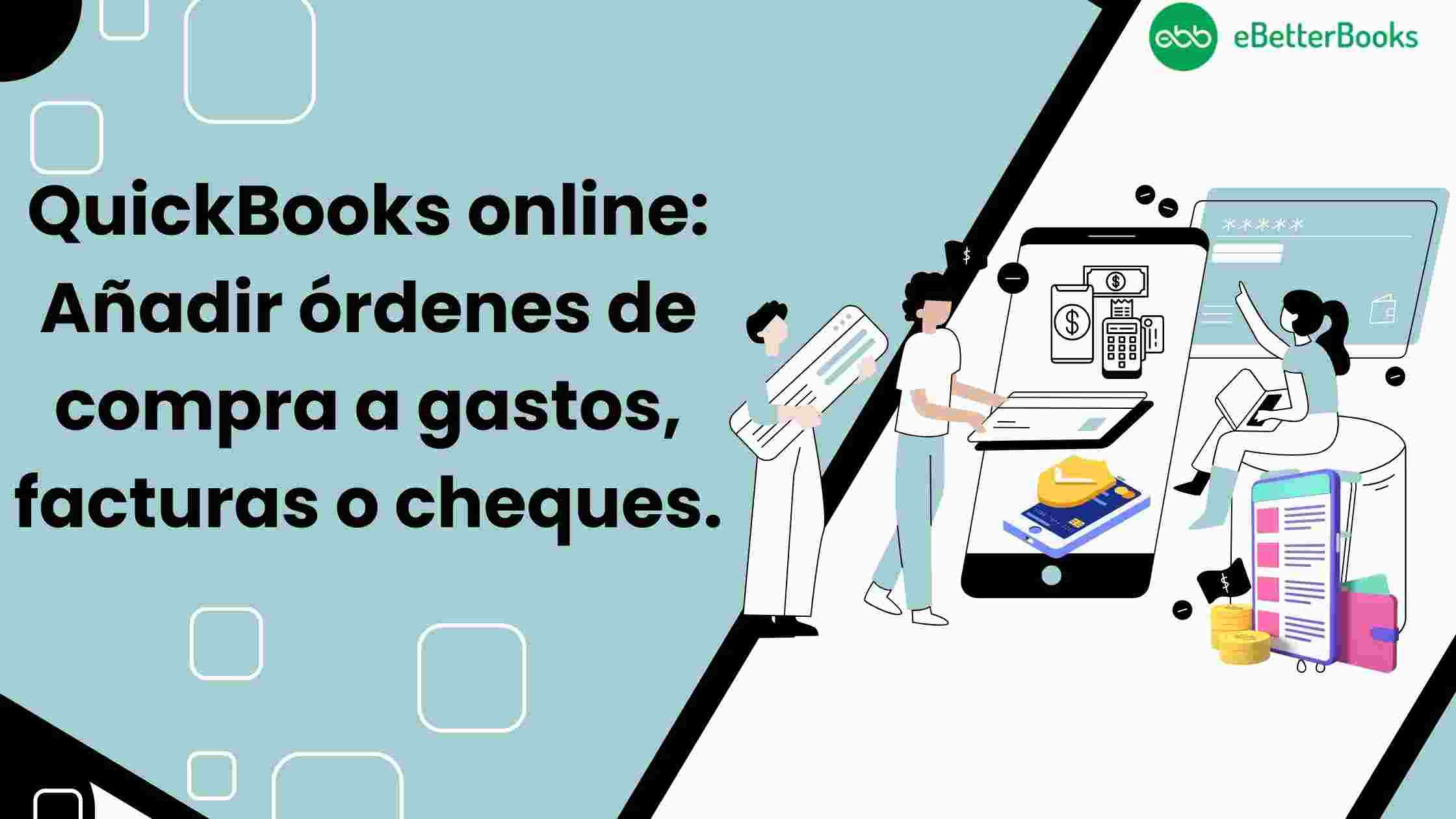 QuickBooks online: Añadir órdenes de compra a gastos, facturas o cheques. 