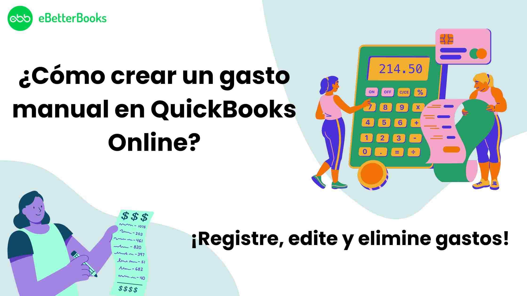 ¿Cómo crear un gasto manual en QuickBooks Online ¡Registre, edite y elimine gastos!