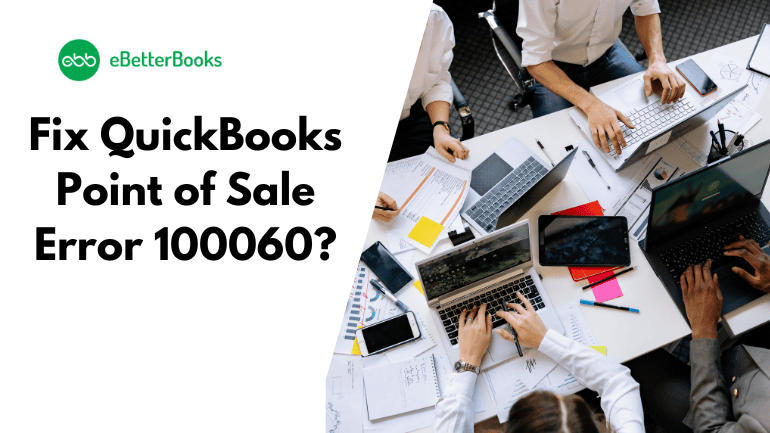 How to Fix QuickBooks Point of Sale Error 100060?