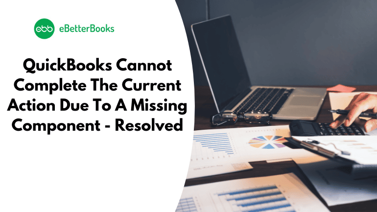 QuickBooks Cannot Complete The Current Action Due To A Missing PDF Component – Resolved