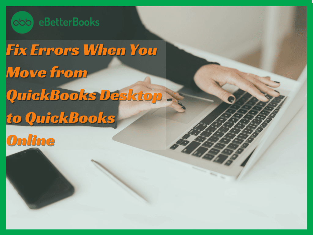 How to Fix Issues When Converting from QuickBooks Desktop to Online?