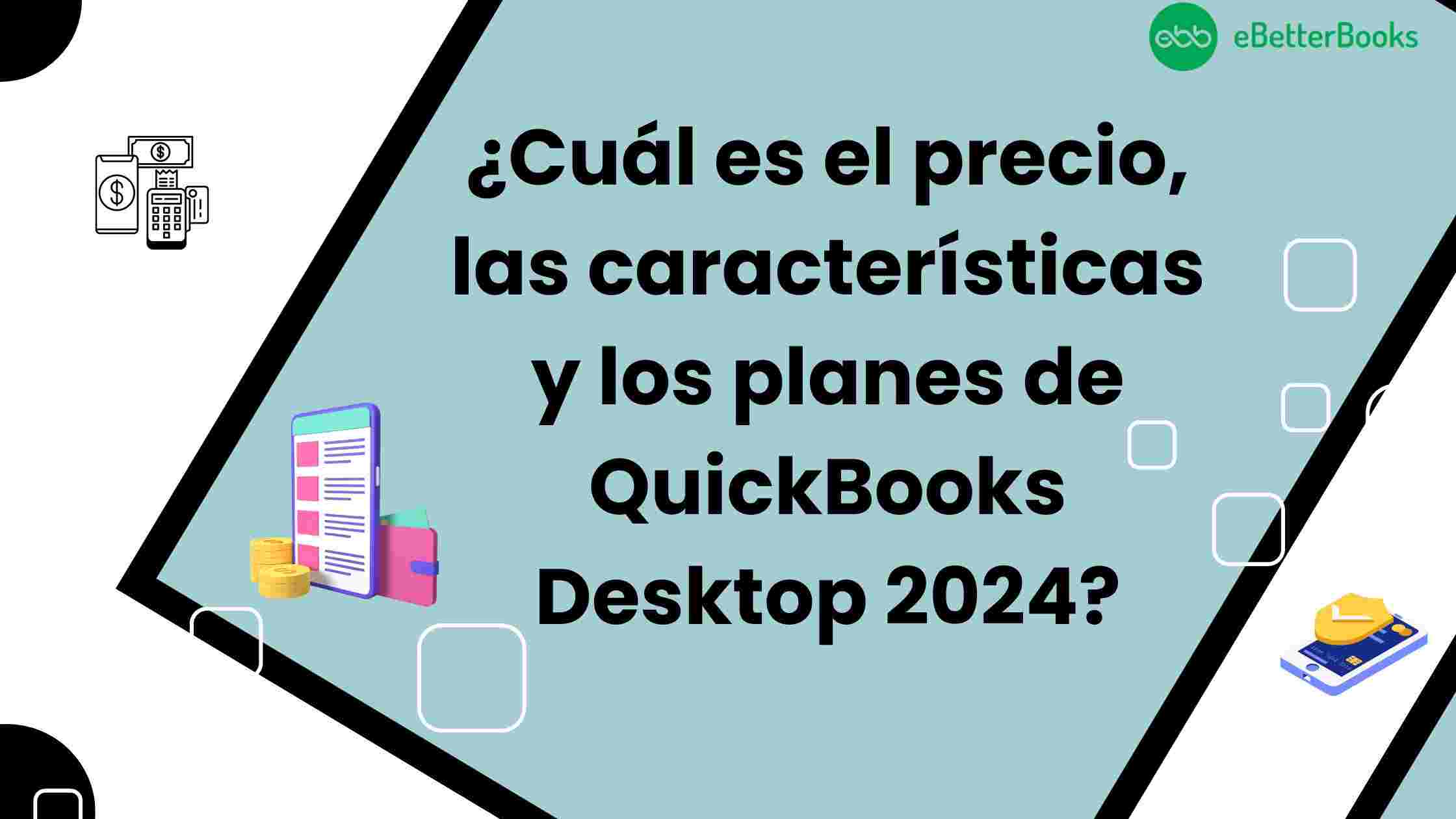 Cuál es el precio, las características y los planes de QuickBooks Desktop 2024