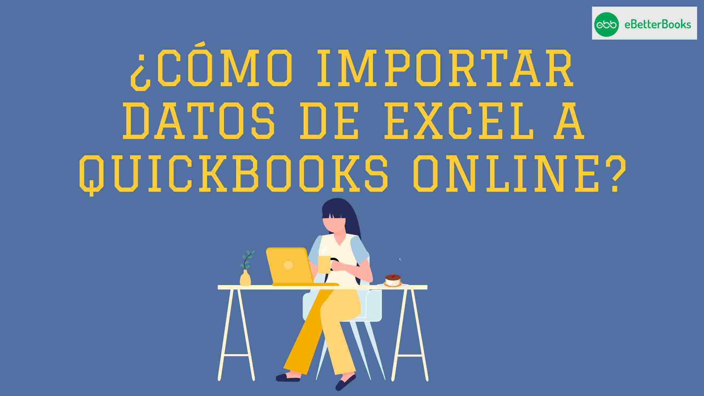 ¿Cómo importar datos de Excel a QuickBooks online?
