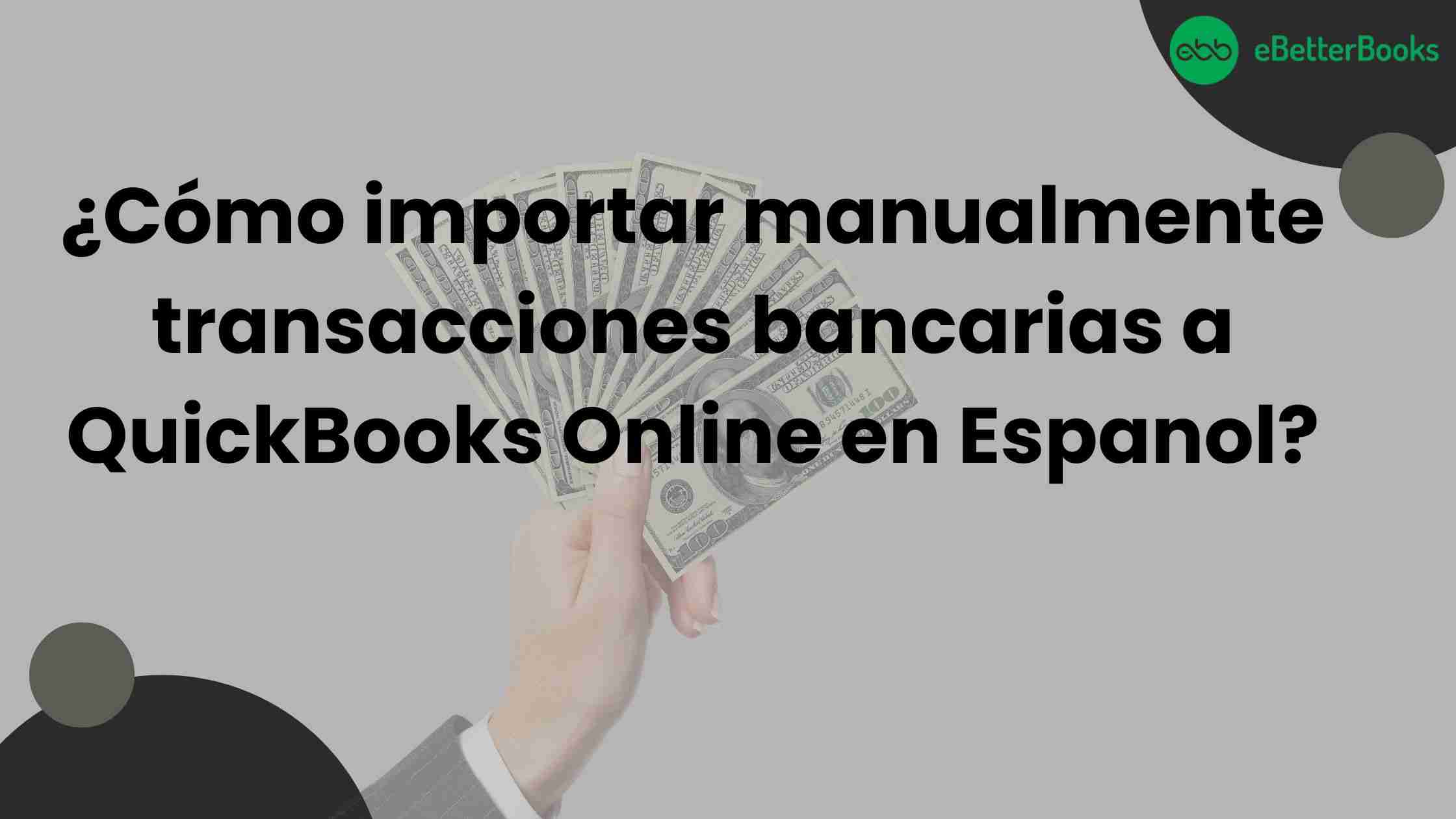 ¿Cómo importar manualmente transacciones bancarias a QuickBooks Online en Espanol?