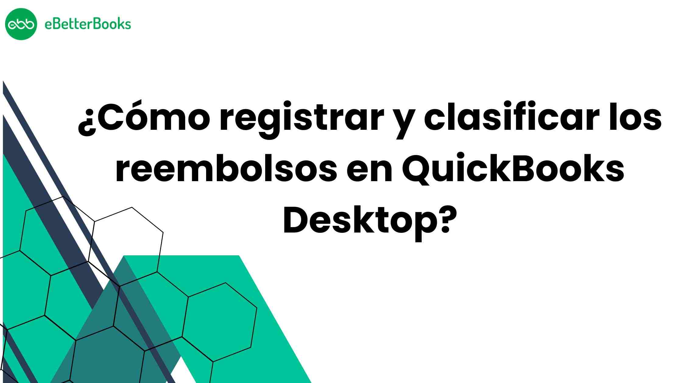 ¿Cómo registrar y clasificar los reembolsos en QuickBooks Desktop?