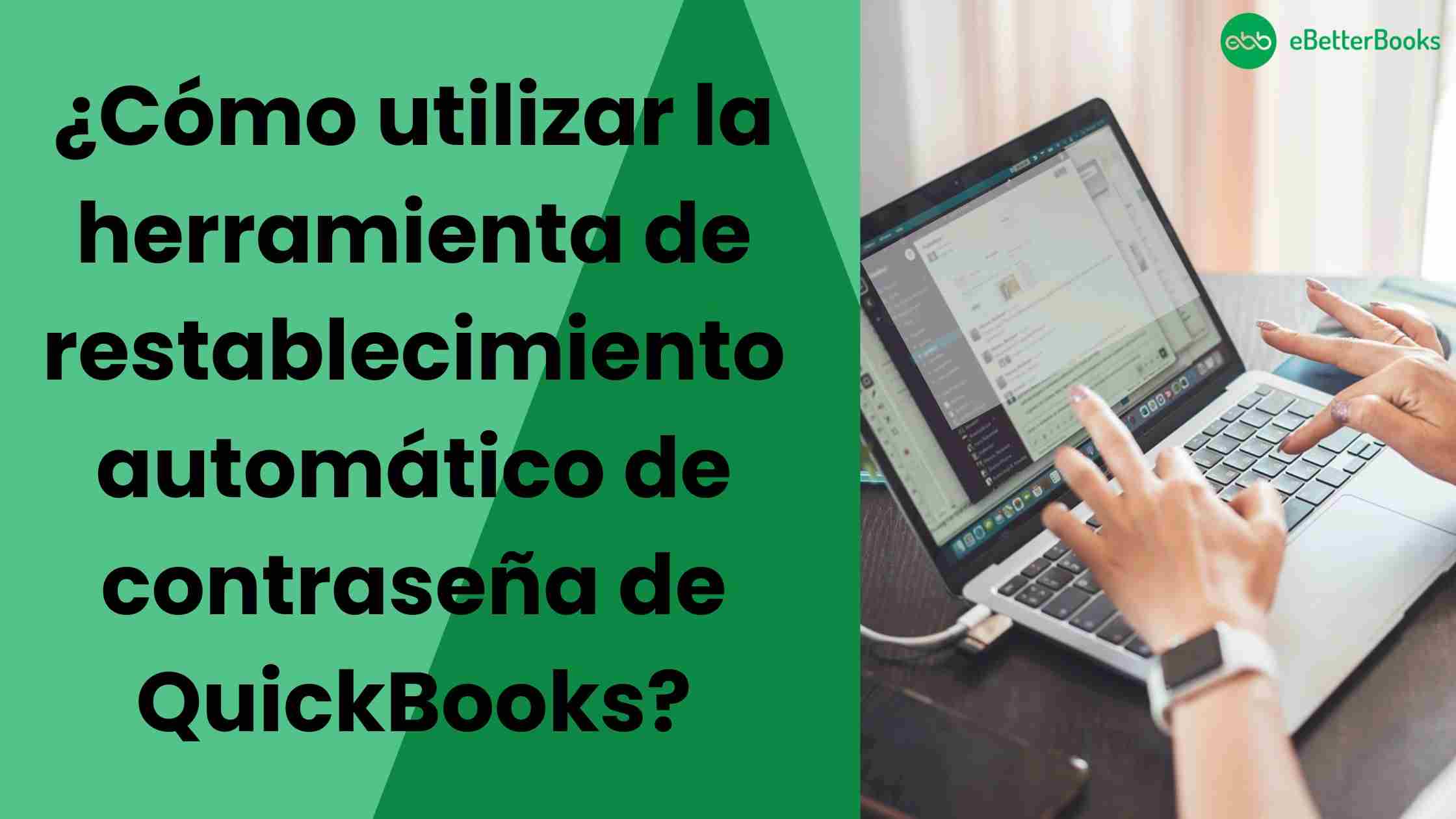 ¿Cómo utilizar la herramienta de restablecimiento automático de contraseña de QuickBooks?