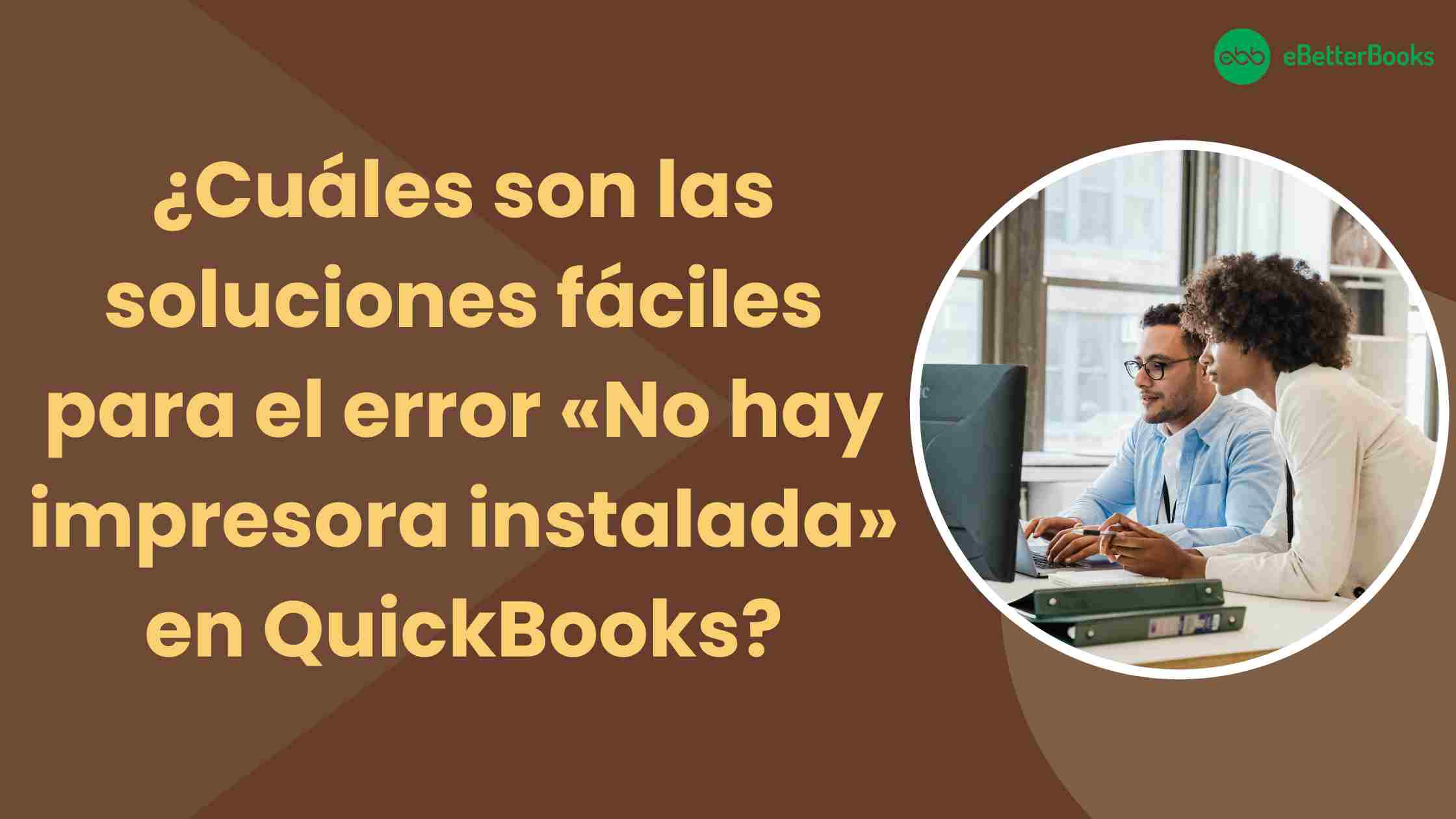 ¿Cuáles son las soluciones fáciles para el error «No hay impresora instalada» en QuickBooks?