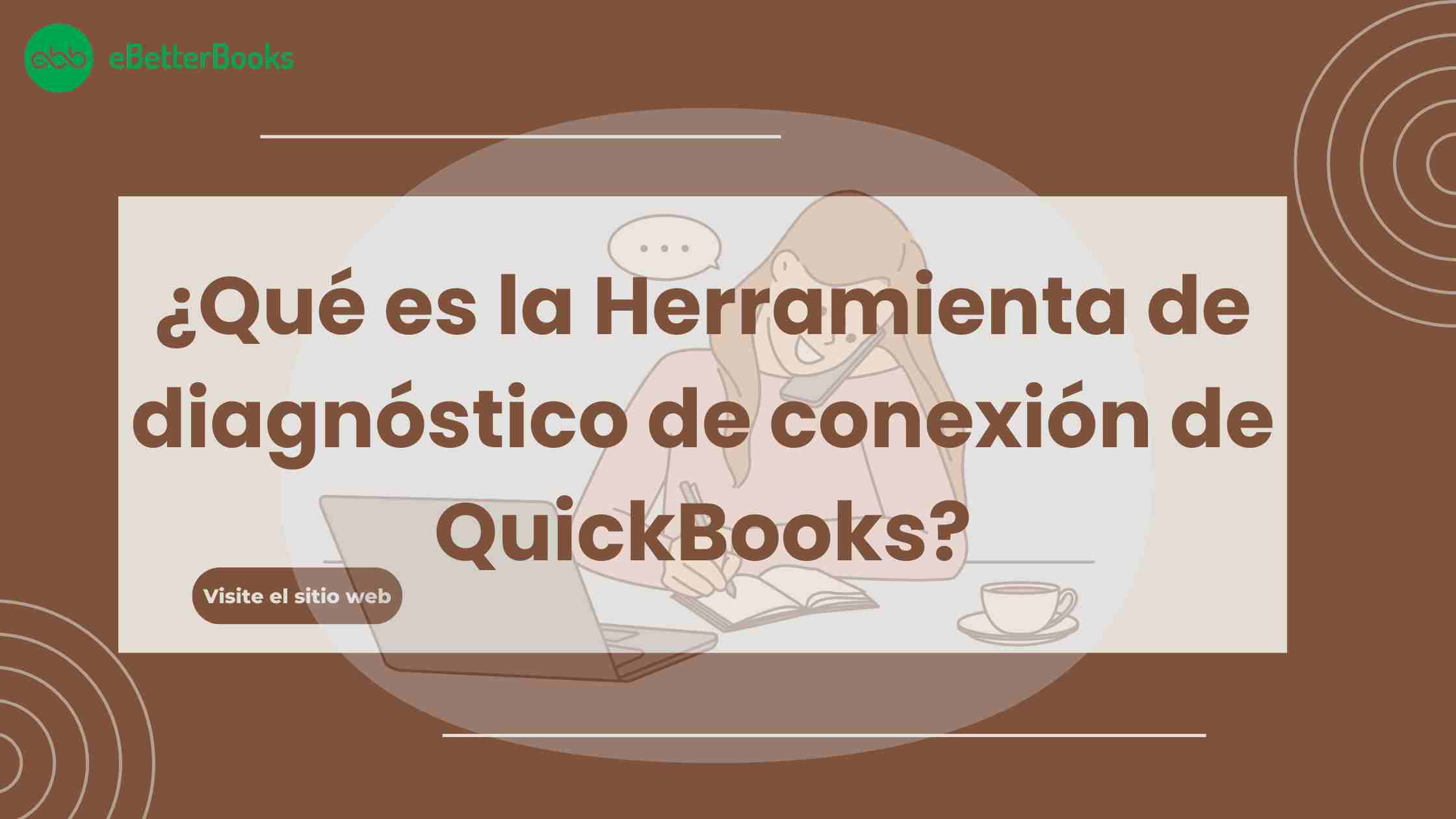 ¿Qué es la Herramienta de diagnóstico de conexión de QuickBooks?