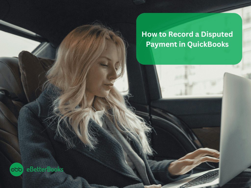 How to Record a Disputed Payment in QuickBooks Desktop and Online?