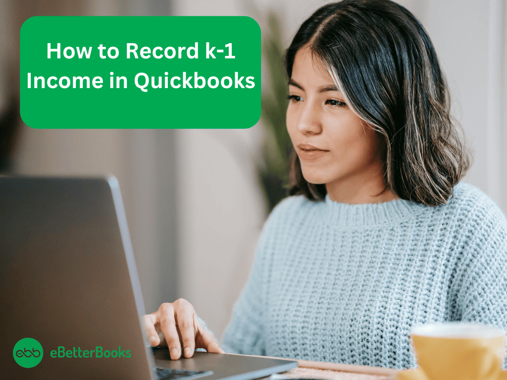 How to Record k-1 Income in QuickBooks Desktop and Online?