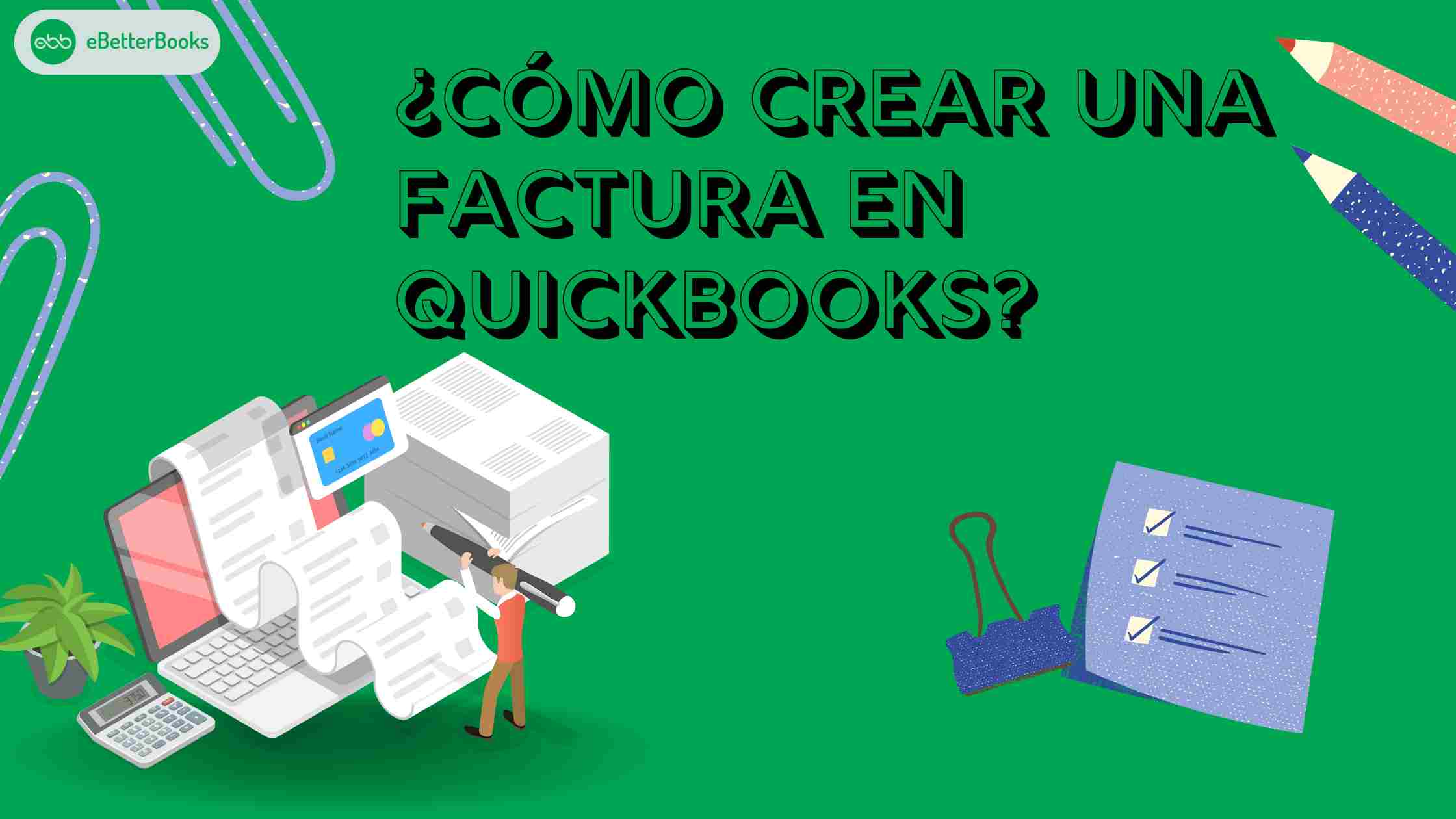 ¿Cómo crear una factura en QuickBooks?
