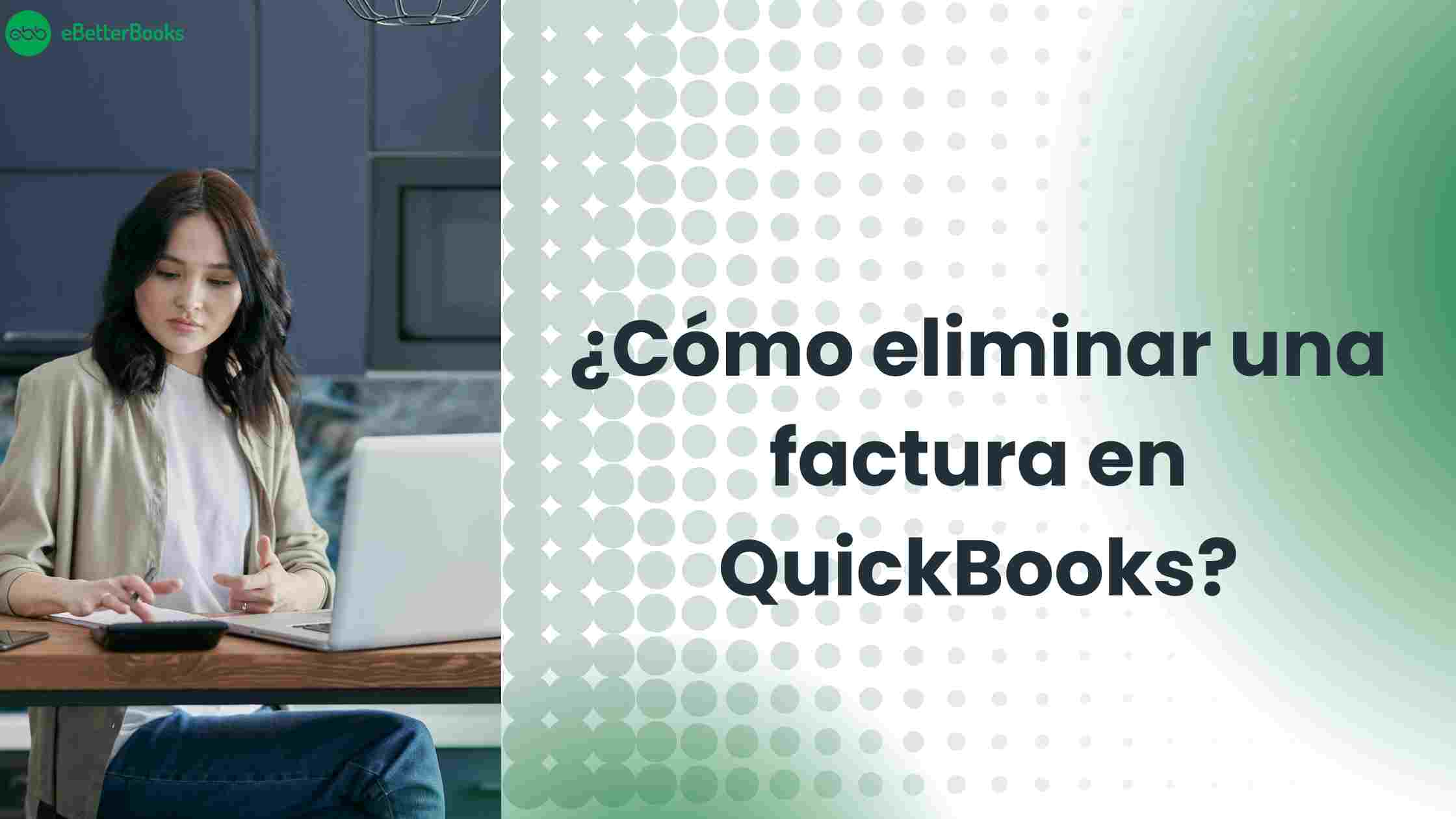 ¿Cómo eliminar una factura en QuickBooks?
