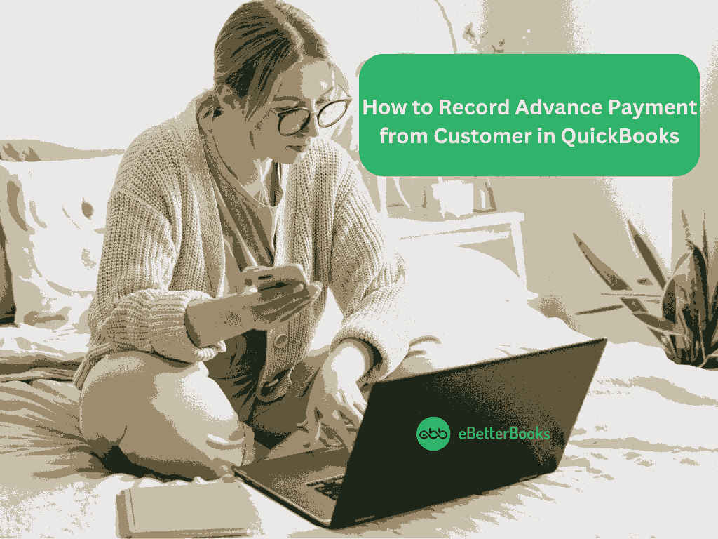 How to Record Advance Payment from Customers in QuickBooks Online & Desktop?
