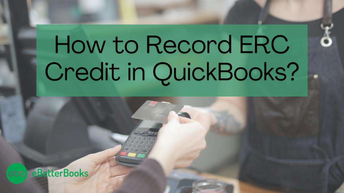 Record ERC Credit in QuickBooks