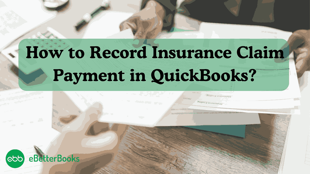 How To Record Insurance Claim Payment In QuickBooks Desktop Or Online?