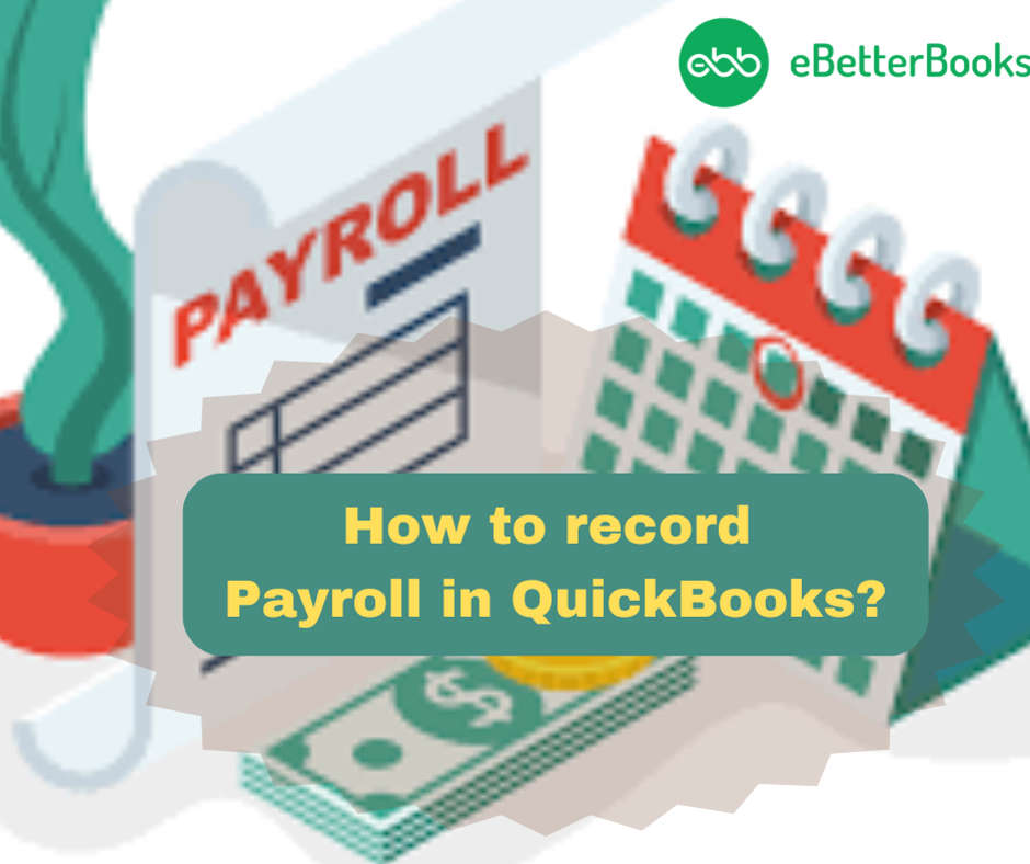 How to Record Payroll in QuickBooks Desktop and Online?